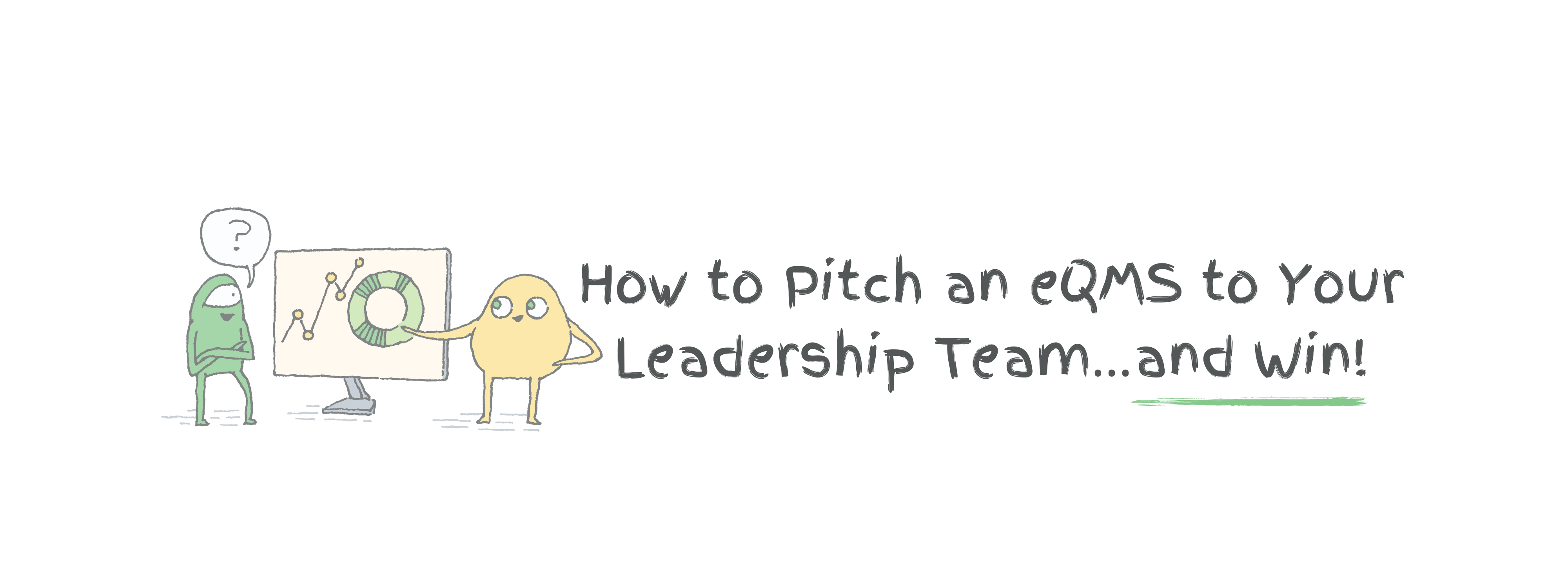 How to Pitch an eQMS to Your Leadership Team…and Win!